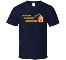 Load image into Gallery viewer, Usmc - Marine Gunnery Sgt - Retired X 300 T Shirt
