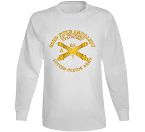 Army - Alpha Btry 1st Bn 83rd Field Artillery Regt - W Arty Branch Classic T Shirt, Crewneck Sweatshirt, Hoodie, Long Sleeve