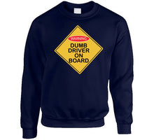 Load image into Gallery viewer, Dumb Driver On Board X 300 Classic T Shirt, Crewneck Sweatshirt, Hoodie, Long Sleeve
