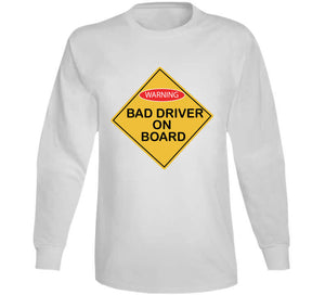 Bad Drivers On Board X 300 T Shirt