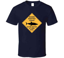 Load image into Gallery viewer, Shark Sighted Today - Enter Water At Own Risk T Shirt
