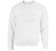 Load image into Gallery viewer, Govt - I Am Here From The Government And Here To Help X 300  Classic T Shirt, Crewneck Sweatshirt, Hoodie, Long Sleeve
