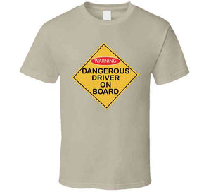 Dangerous Driver On Board X 300 Classic T Shirt, Crewneck Sweatshirt, Hoodie, Long Sleeve