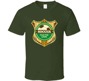 Sport - Soccer - Play The Game T Shirt