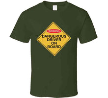 Load image into Gallery viewer, Dangerous Driver On Board X 300 T Shirt
