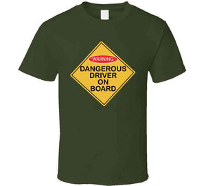 Dangerous Driver On Board X 300 T Shirt