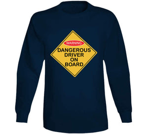 Dangerous Driver On Board X 300 T Shirt