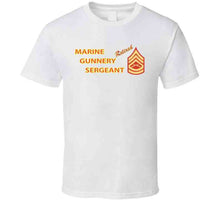 Load image into Gallery viewer, Usmc - Marine Gunnery Sgt - Retired X 300 T Shirt
