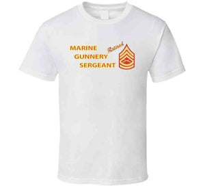 Usmc - Marine Gunnery Sgt - Retired X 300 T Shirt