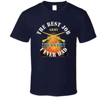 Load image into Gallery viewer, Army - The Best Job I Ever Had  - Infantry W White Txt - W Explode X 300 T Shirt
