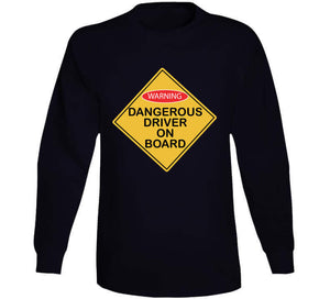 Dangerous Driver On Board X 300 T Shirt