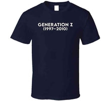 Load image into Gallery viewer, Generation Z Or Igen -  Born 1997- 2010 - White Txt X 300 T Shirt
