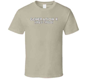 Generation X - Born 1965 - 1980 - White Txt X 300 T Shirt