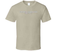 Load image into Gallery viewer, The Greatest Generation (gi Generation) - Born 1901-1927 - White Txt X 300 T Shirt
