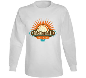 Sport - Basketball - Play Hard T Shirt