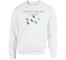 Load image into Gallery viewer, Emblem - I Almost Won The Lottery Classic T Shirt, Crewneck Sweatshirt, Hoodie, Long Sleeve
