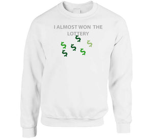 Emblem - I Almost Won The Lottery Classic T Shirt, Crewneck Sweatshirt, Hoodie, Long Sleeve