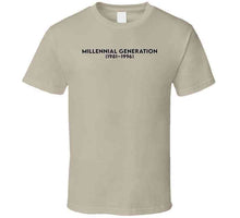 Load image into Gallery viewer, Millennial Generation Or Generation Y - Born 1981 - 1996 - Black Txt X 300 Classic T Shirt, Crewneck Sweatshirt, Hoodie, Long Sleeve
