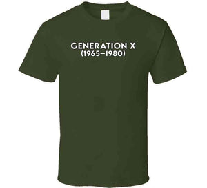 Generation X - Born 1965 - 1980 - White Txt X 300 T Shirt