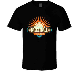 Sport - Basketball - Play Hard T Shirt