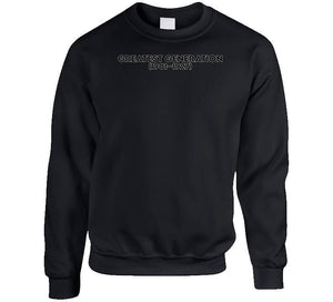 The Greatest Generation (gi Generation) - Born 1901-1927 - Black Txt X 300 Classic T Shirt, Crewneck Sweatshirt, Hoodie, Long Sleeve