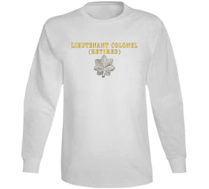 Army - Lieutenant Colonel - Retired X 300 Classic T Shirt, Crewneck Sweatshirt, Hoodie, Long Sleeve