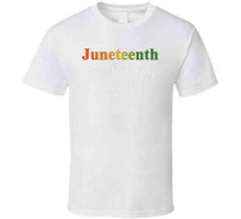 Load image into Gallery viewer, Govt - Juneteenth - Freedom Day - June 19 X 300 Classic T Shirt, Crewneck Sweatshirt, Hoodie, Long Sleeve
