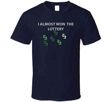 Load image into Gallery viewer, Emblem - I Almost Won The Lottery Classic T Shirt, Crewneck Sweatshirt, Hoodie, Long Sleeve
