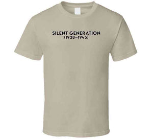 The Silent Generation - Born 1928–1945 - Black Txt X 300 T Shirt