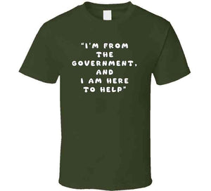 Govt - I Am Here From The Government And Here To Help X 300 Classic T Shirt, Crewneck Sweatshirt, Hoodie, Long Sleeve