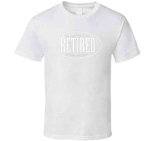 Load image into Gallery viewer, Retired - No Boss - No Job - La X 300 T Shirt
