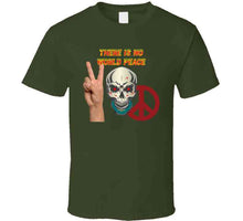 Load image into Gallery viewer, Army - Skull - There Is No World Peace W Flames Font X 300 Classic T Shirt, Crewneck Sweatshirt, Hoodie, Long Sleeve
