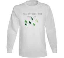 Load image into Gallery viewer, Emblem - I Almost Won The Lottery Classic T Shirt, Crewneck Sweatshirt, Hoodie, Long Sleeve
