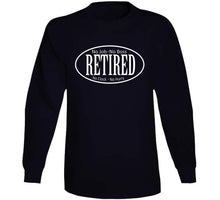 Load image into Gallery viewer, Retired - No Boss - No Job - La X 300 T Shirt
