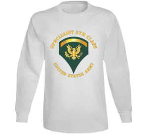 Army - Specialist 5th Class - Sp5 Classic T Shirt, Crewneck Sweatshirt, Hoodie, Long Sleeve