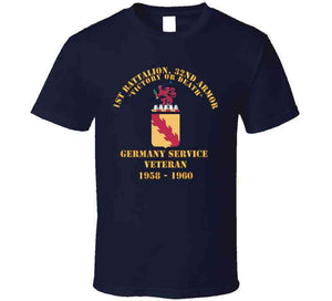 Army - 1st Bn, 32nd Armor - Germany Service Veteran - 1958 - 1960 X 300 Classic T Shirt, Crewneck Sweatshirt, Hoodie, Long Sleeve