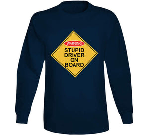 Stupid Driver On Board X 300 T Shirt