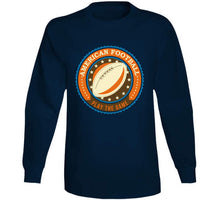 Load image into Gallery viewer, Sport - American Football - Play The Game T Shirt
