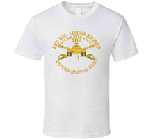 Load image into Gallery viewer, Army - 1st Bn 102nd Armor - Strike With Steel - Armor Branch X 300 T Shirt
