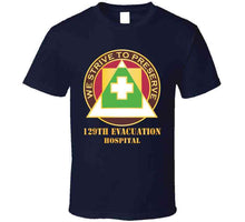 Load image into Gallery viewer, 129th Evacuation Hospital W Txt - Dui  X 300 T Shirt
