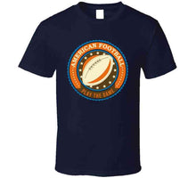Load image into Gallery viewer, Sport - American Football - Play The Game T Shirt
