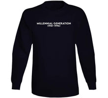 Load image into Gallery viewer, Millennial Generation Or Generation Y - Born 1981 - 1996 - White Txt X 300 Classic T Shirt, Crewneck Sweatshirt, Hoodie, Long Sleeve
