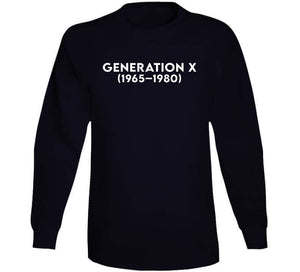 Generation X - Born 1965 - 1980 - White Txt X 300 T Shirt