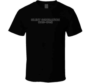 The Silent Generation - Born 1928–1945 - Black Txt X 300 T Shirt