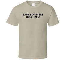 Load image into Gallery viewer, Baby Boom Generation - Born 1946 - 1964 - Black Txt X 300 T Shirt
