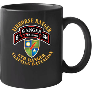 Sof - 6th Ranger Training Battalion - Airborne Ranger X 300 Classic T Shirt, Crewneck Sweatshirt, Hoodie, Long Sleeve, Mug