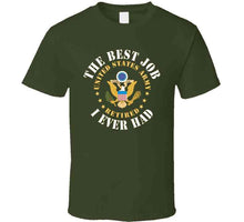 Load image into Gallery viewer, Army - The Best Job I Ever Had  - United States Army Emblem W White Txt - Ret T Shirt
