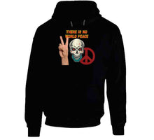 Load image into Gallery viewer, Army - Skull - There Is No World Peace W Flames Font X 300 Classic T Shirt, Crewneck Sweatshirt, Hoodie, Long Sleeve

