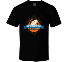 Load image into Gallery viewer, Sport - American Football - Play Hard T Shirt
