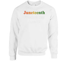 Load image into Gallery viewer, Govt - Juneteenth - Freedom Day - June 19 X 300 Classic T Shirt, Crewneck Sweatshirt, Hoodie, Long Sleeve
